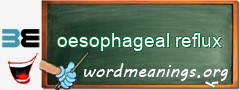 WordMeaning blackboard for oesophageal reflux